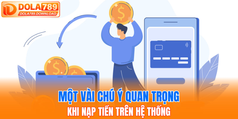 Một vài chú ý quan trọng khi nạp tiền trên hệ thống