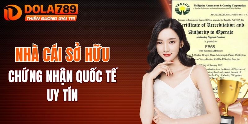 Nhà cái sở hữu chứng nhận quốc tế uy tín